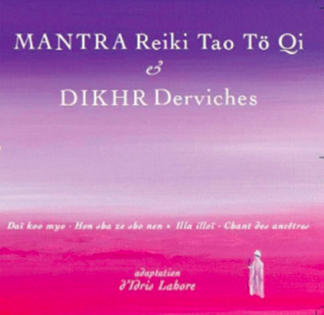 CD Mantra Reiki Tao Tö Qi et Dikhr Derviches